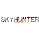 ＳＫＹＨＵＮＴＥＲ (POWER ON!)