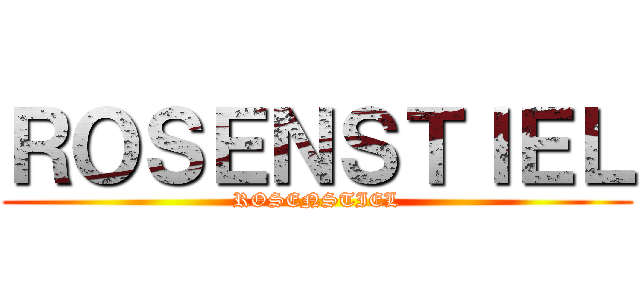 ＲＯＳＥＮＳＴＩＥＬ (ROSENSTIEL)