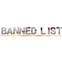 ＢＡＮＮＥＤ ＬＩＳＴ (attack on titan)