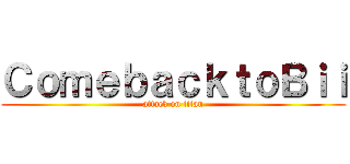 ＣｏｍｅｂａｃｋｔｏＢｉｉ (attack on titan)