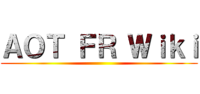 ＡＯＴ ＦＲ Ｗｉｋｉ ()