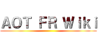 ＡＯＴ ＦＲ Ｗｉｋｉ ()