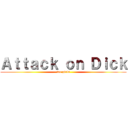 Ａｔｔａｃｋ ｏｎ Ｄｉｃｋ (for girls)