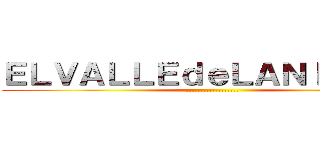 ＥＬＶＡＬＬＥｄｅＬＡＮＩＥＢＬＡ (..................)