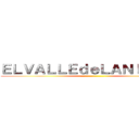 ＥＬＶＡＬＬＥｄｅＬＡＮＩＥＢＬＡ (..................)