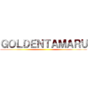 ＧＯＬＤＥＮＴＡＭＡＲＵ ()