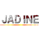 ＪＡＤＩＮＥ ()