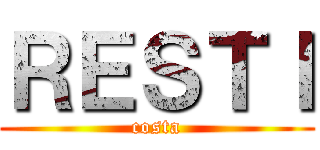 ＲＥＳＴＩ (costa)