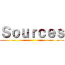 Ｓｏｕｒｃｅｓ ()