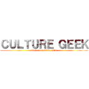 ＣＵＬＴＵＲＥ ＧＥＥＫ (Tech, jeux-vidéo, chill)