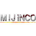 ＭＩＪＩＮＣＯ (a tiny creature)