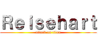 Ｒｅｉｓｅｈａｒｔ (attack on titan)