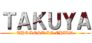 ＴＡＫＵＹＡ (THE LOST IN CHILD)