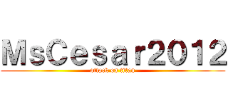 ＭｓＣｅｓａｒ２０１２ (attack on titan)