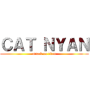 ＣＡＴ ＮＹＡＮ (attack on titan)