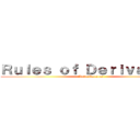 Ｒｕｌｅｓ ｏｆ Ｄｅｒｉｖａｔｅｓ  (Basic Calculus)