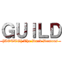 ＧＵＩＬＤ ([AOTTG] The Dark Demons)