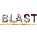 ＢＬＡＳＴ (BLACK STONES)
