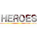 ＨＥＲＯＥＳ ()