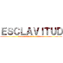 ＥＳＣＬＡＶＩＴＵＤ (Andrea Citlali Guel Llamas)