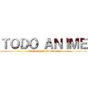 ＴＯＤＯ ＡＮＩＭＥ (tus mangas favoritos)