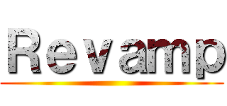 Ｒｅｖａｍｐ ()