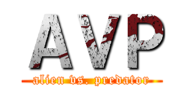 ＡＶＰ (alien vs. predator)