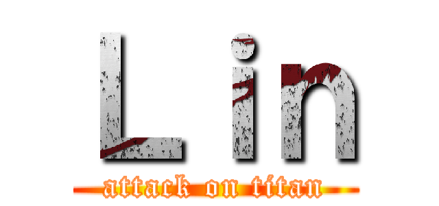 Ｌｉｎ (attack on titan)