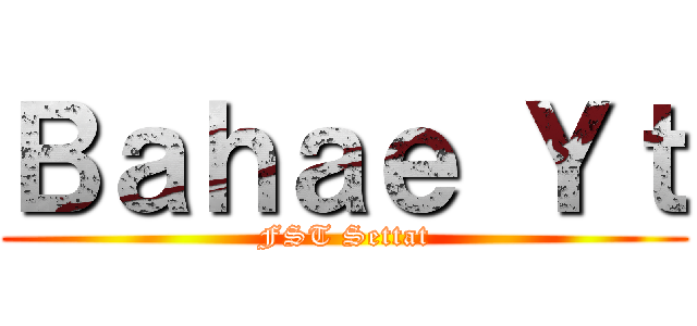 Ｂａｈａｅ Ｙｔ (FST Settat)