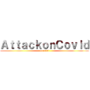 ＡｔｔａｃｋｏｎＣｏｖｉｄ (coronabi)