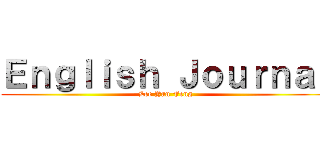 Ｅｎｇｌｉｓｈ Ｊｏｕｒｎａｌ (Lee Yan Feng)