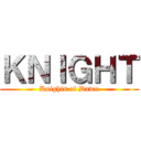 ＫＮＩＧＨＴ (Knights of Dawn)