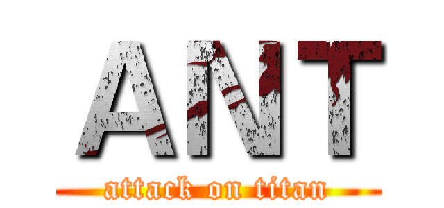 ＡＮＴ (attack on titan)