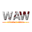 ＷＡＷ (attack on titan)