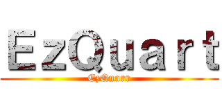 ＥｚＱｕａｒｔ (EzQuarr)