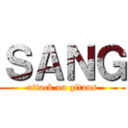 ＳＡＮＧ (attack on gitans)