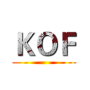 ＫＯＦ ()