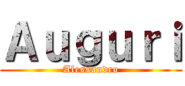 Ａｕｇｕｒｉ (Alessandro)