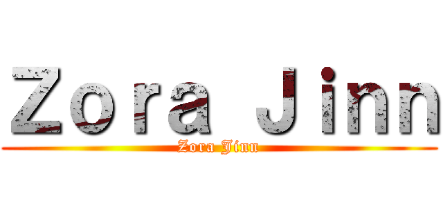 Ｚｏｒａ Ｊｉｎｎ (Zora Jinn)