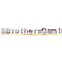 ＳＢｒｏｔｈｅｒｓＧａｍｉｎｇ (BrotherS)