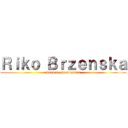 Ｒｉｋｏ Ｂｒｚｅｎｓｋａ (Tropas estacionarias)