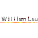  Ｗｉｌｌｉａｍ Ｌａｕ ()