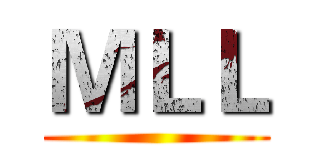 ＭＬＬ ()