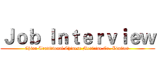 Ｊｏｂ Ｉｎｔｅｒｖｉｅｗ (China Traditional Chinese Medicine Co. Limited )