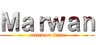 Ｍａｒｗａｎ (attack on titan)