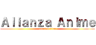 Ａｌｉａｎｚａ Ａｎｉｍｅ (attack on titan)