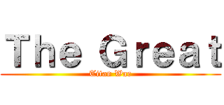 Ｔｈｅ Ｇｒｅａｔ (Titan War)
