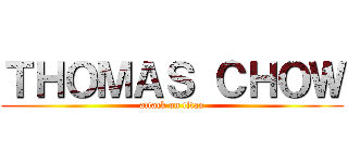 ＴＨＯＭＡＳ ＣＨＯＷ (attack on titan)