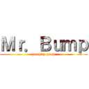 Ｍｒ．Ｂｕｍｐ (poopity poop)