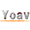 Ｙｏａｖ (Expandin his claim)